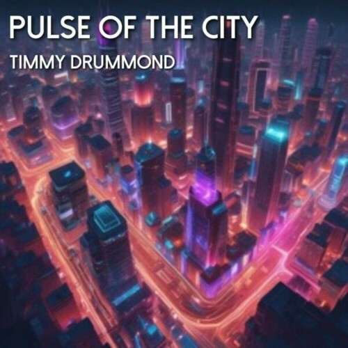  Timmy Drummond - Pulse of the City (2024) 