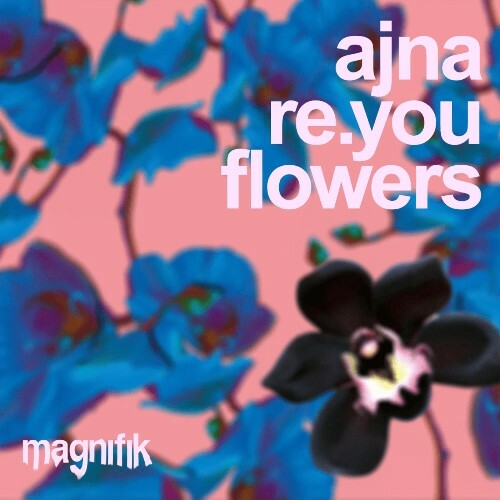  Ajna (BE) & Re.You - Flowers (2025) 