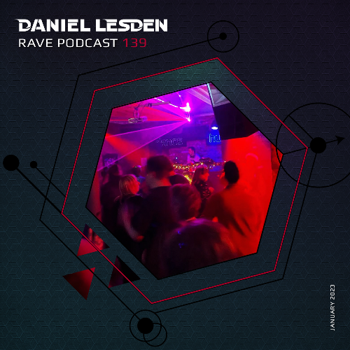 Daniel Lesden - Rave Podcast 139 (2023-01-13) MP3