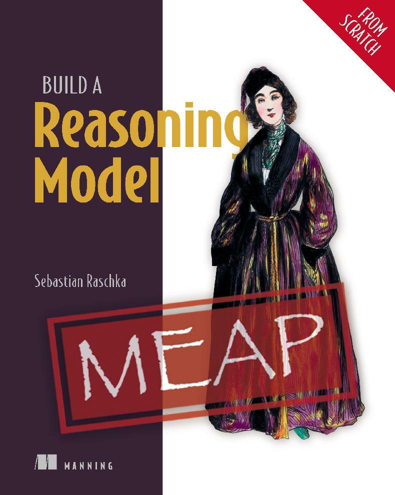 Build A Reasoning Model From Scratch MEAP 08 (Sebastian Raschka) Build A Reasoning Model From Scratch MEAP 08 (Sebastian Raschka)