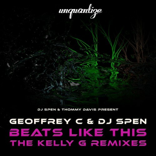  Geoffrey C x DJ Spen - Beats Like This (The Kelly G Remixes) (2025) 