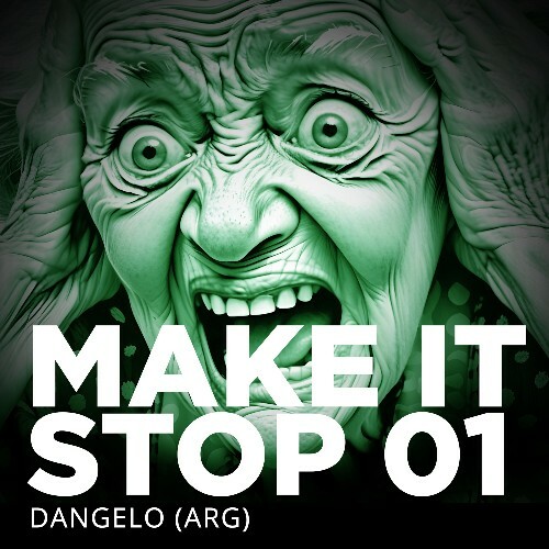  Dangelo (Arg) - Make It Stop 01 (2024) 