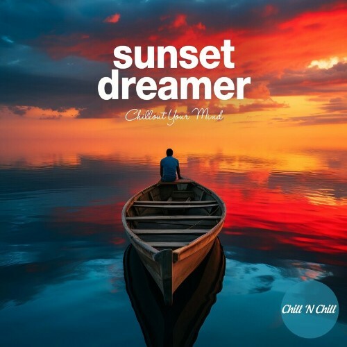  Sunset Dreamer: Chillout Your Mind (2024) 