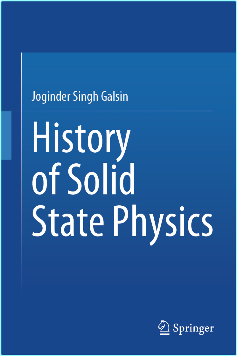 History Of Solid State Physics (Joginder Singh Galsin) History Of Solid State Physics (Joginder Singh Galsin)