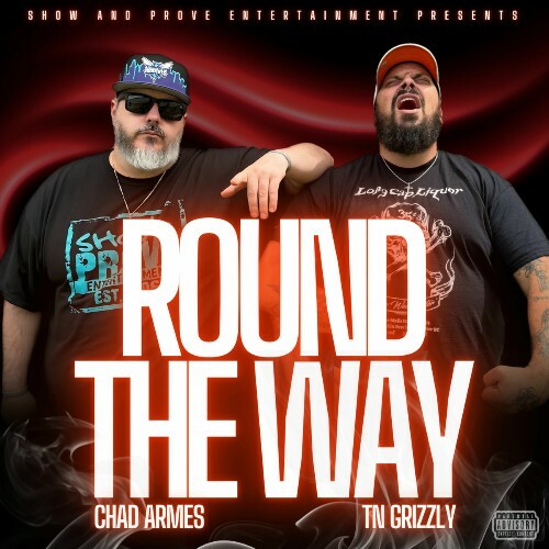  Chad Armes & TN Grizzly - Round The Way (2025) 