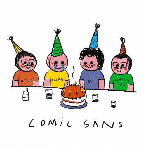  COMIC SANS - Ojalá fuera mi cumpleaños (2024) 