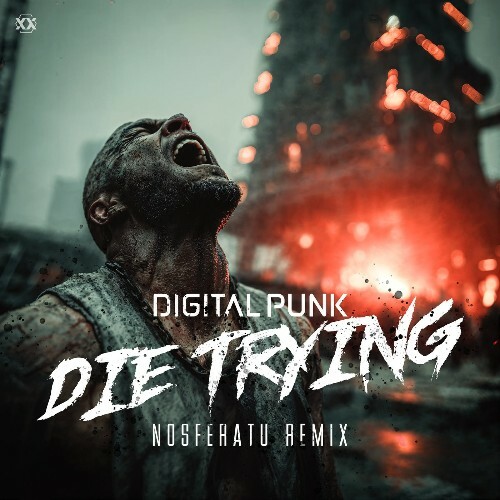  Digital Punk - Die Trying (Nosferatu Remix) (2025) 