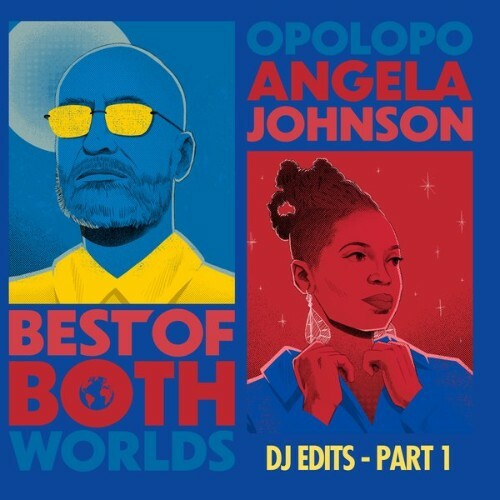  Opolopo x Angela Johnson - Best Of Both Worlds (DJ Edits - Part 1) (2024) 