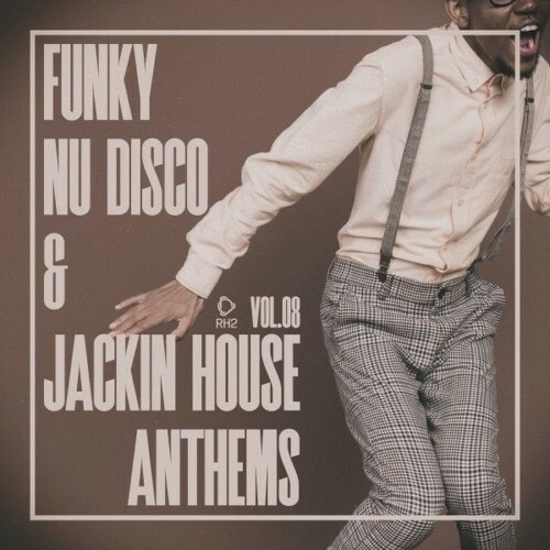 Funky Nu Disco & Jackin House Anthems, Vol.08 (2026)