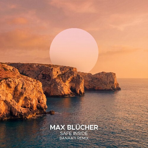 Max Blücher — Safe Inside (Banaati Remix) (2026)