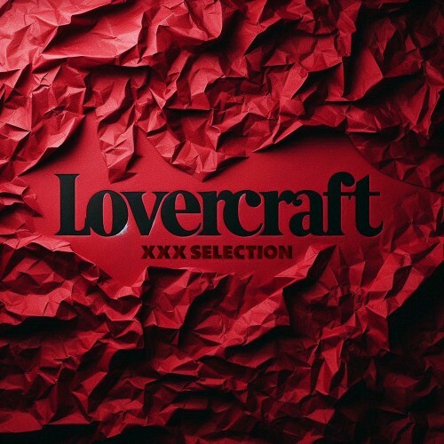 Lovercraft - Lovercraft XXX Selection (2025) 