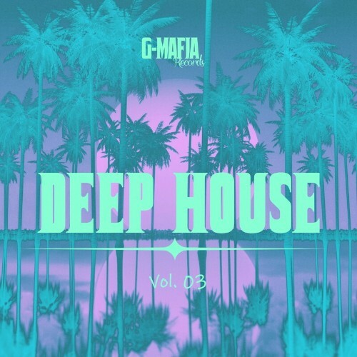  G-Mafia Deep House, Vol. 03 (2023) 