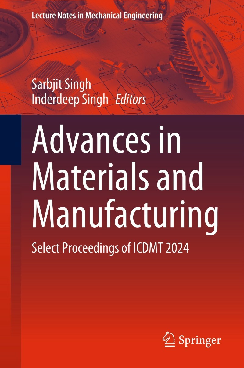 Materials And Manufacturing Select Proceedings Of ICDMT (2024) (Sarbjit Singh) Materials And Manufacturing Select Proceedings Of ICDMT (2024) (Sarbjit Singh)