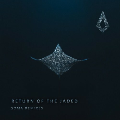  Return Of The Jaded - Soma Remixes (2024) 