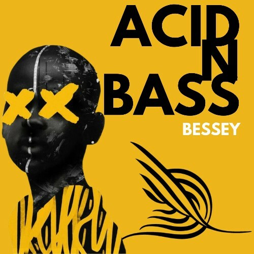  Bessey - Acid N Bass (2024) 