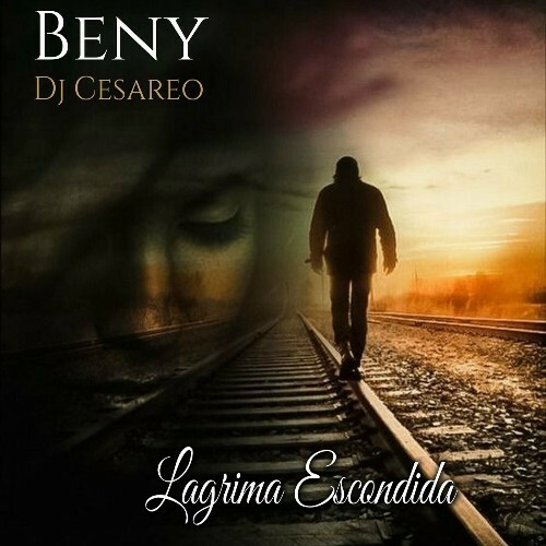  Beny Feat Dj Cesareo - Lagrima Escondida (2024) 