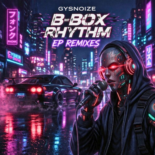  GYSNOIZE - B-BOX Rhythm (EP Remixes) (2026) 