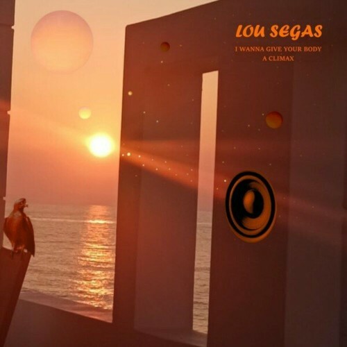  Lou Segas - I Wanna Give Your Body a Climax (2024) 