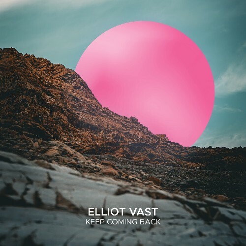  Elliot Vast - Keep Coming Back (2025) 