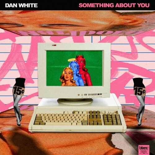  Dan White (UK) - Something About You (2025) 