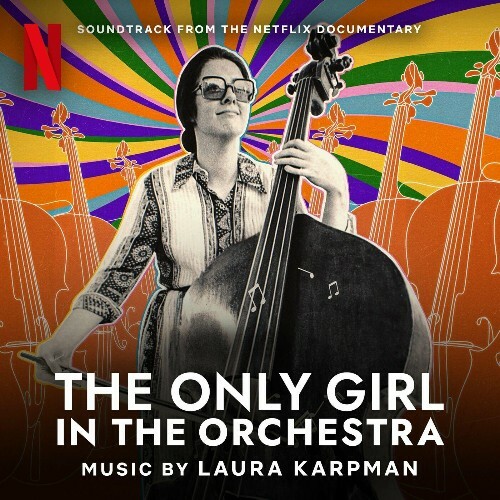  Laura Karpman - The Only Girl in the Orchestra (Soundtrack from the Netflix Documentary) (2025) 