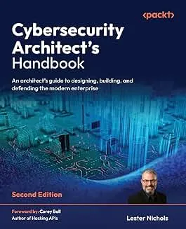 Cybersecurity Architect's Handbook 2nd Edition (Lester Nichols, Corey Ball)