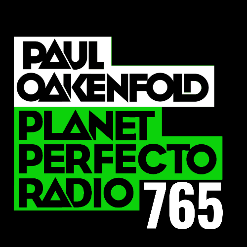  Paul Oakenfold - Planet Perfecto 765 (2025-06-28) 