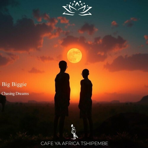 VA -  Big Biggie and Cafe Ya Africa Tshipembe - Chasing Dreams (202... MEWQMVZ_o