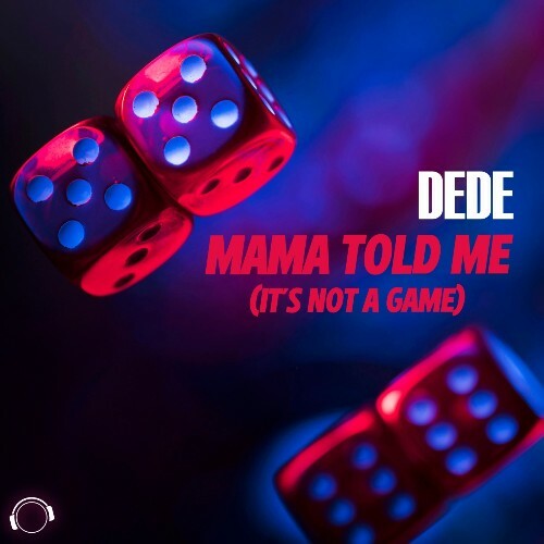  Dede - Mama Told Me (It's Not A Game) (2024) 