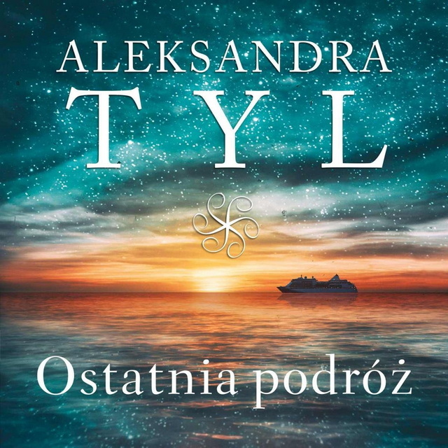 Aleksandra Tyl - Ostatnia podróż [AUDIOBOOK]