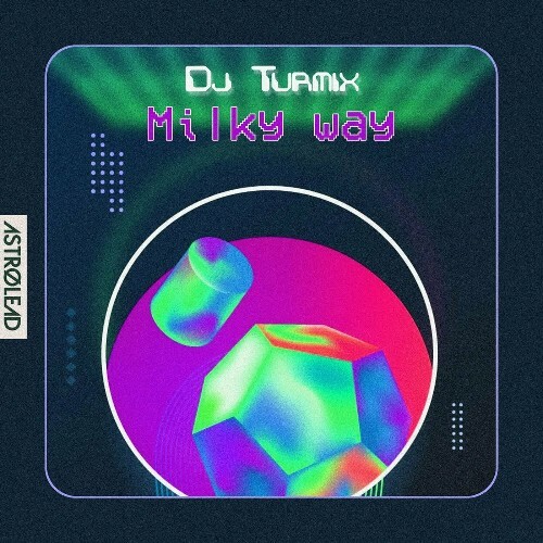  DJ Turmix - Milky Way (2024) 