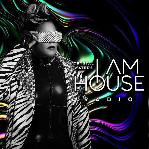  Crystal Waters - I Am House Radio 097 (2025-05-12) 
