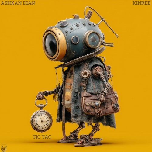 Ashkan Dian & Kinree - Tic Tac (2025) Ashkan Dian & Kinree - Tic Tac (2025)