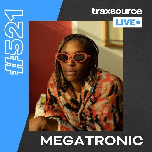  Megatronic - Traxsource Live! 521 (2025-03-11) 