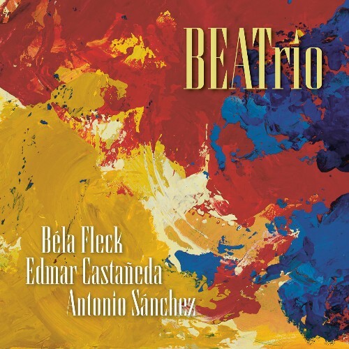  Bela Fleck, Edmar Castaneda, Antonio Sanchez - Beatrio (2025) 