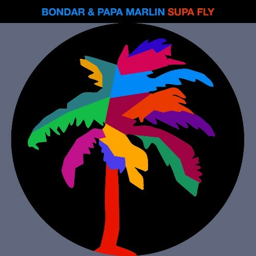  Bondar& Papa Marlin - Supa Fly (2024) 