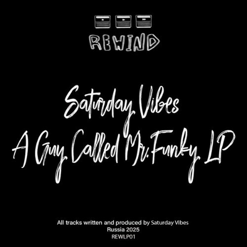 Saturday Vibes - A Guy Called Mr.funky (2025) Saturday Vibes - A Guy Called Mr.funky (2025)