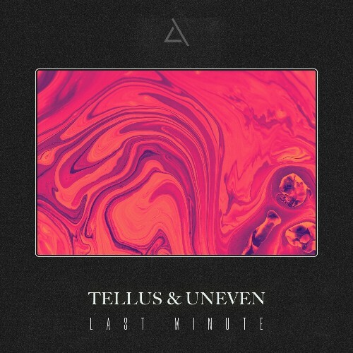  Tellus & Uneven - Last Minute (2025) 