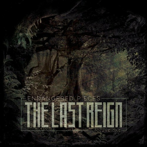 The Last Reign - Endangered Pieces Volume One (2023) MP3