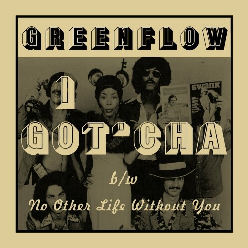  Greenflow - I Got'Cha b/w No Other Life Without You (1977) (2023) 