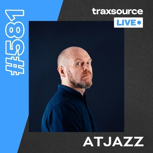  Atjazz - Traxsource Live! 581 (2026-05-19) 