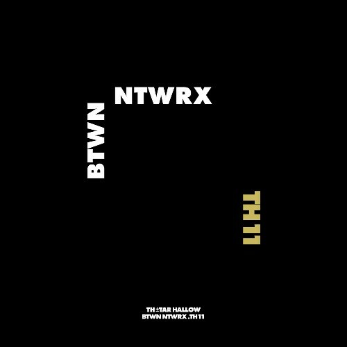  BTWN NTWRX - TH11 (2024) 