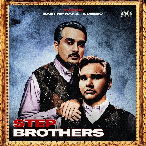  Baby MF Ray & TK Deebo - Step Brothers (2025) 