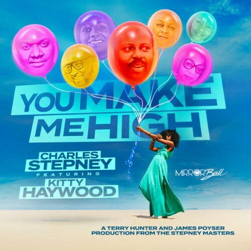  Charles Stepney x Kitty Haywood x Terry Hunter x James Poyser - You Make Me High (2024) 