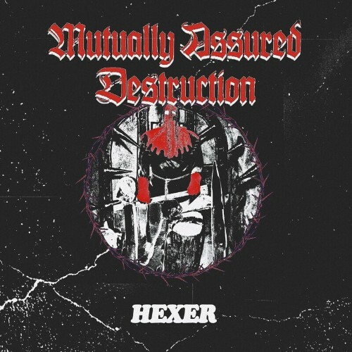  Mutually Assured Destruction - Hexer (2024) 