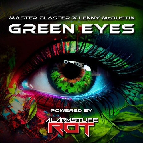  Master Blaster x Lenny McDustin - Green Eyes (2023) 