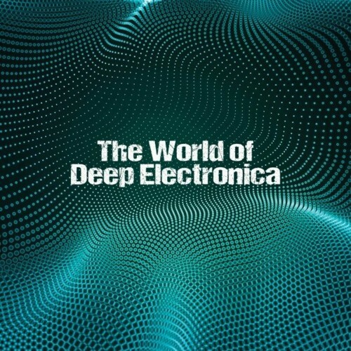 The World of Deep Electronica (2023) MP3