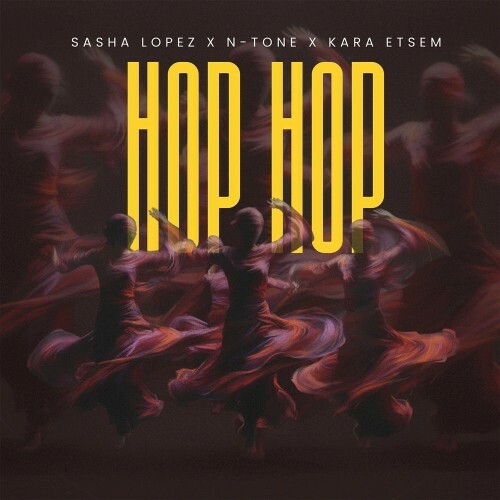  Sasha Lopez and N-Tone and Kara Etsem - Hop Hop (2026) 