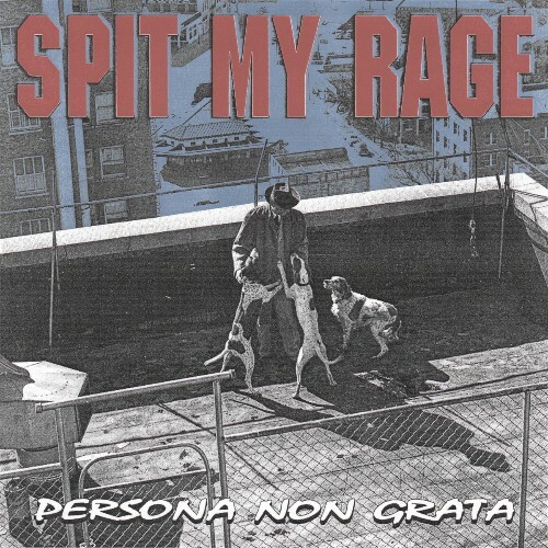  Spit My Rage - Persona Non Grata (2025) 