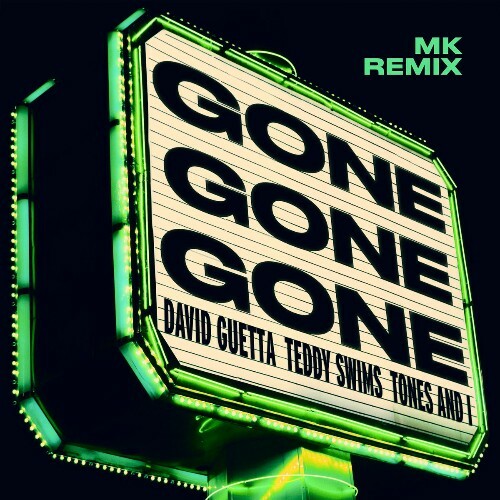  David Guetta x Teddy Swims x Tones And I - Gone Gone Gone (MK Remix) (2025) 
